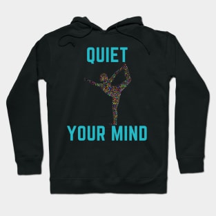 Quiet your mind Hoodie